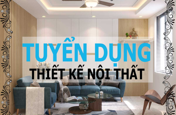 Tuyển dụng thiết kế nội thất 2D & 3D